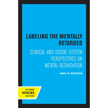 Labeling the Mentally Retarded: Clinical and Social System Perspectives on Mental Retardation