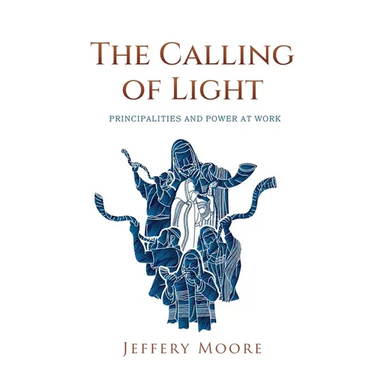The Calling of Light: Principalities and Power at Work
