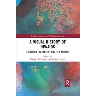 A Visual History of HIV/AIDS: Exploring the Face of AIDS Film Archive