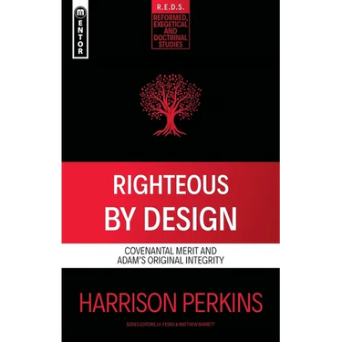 Righteous by Design: Covenantal Merit and Adam's Original Integrity