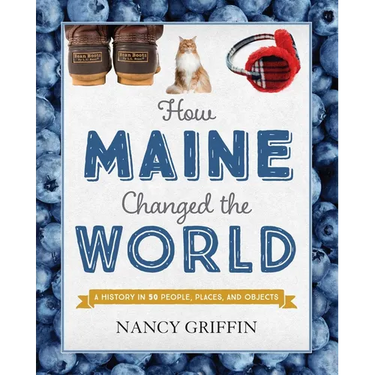 How Maine Changed the World