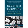Imperfect Harmony: Finding Happiness Singing with Others