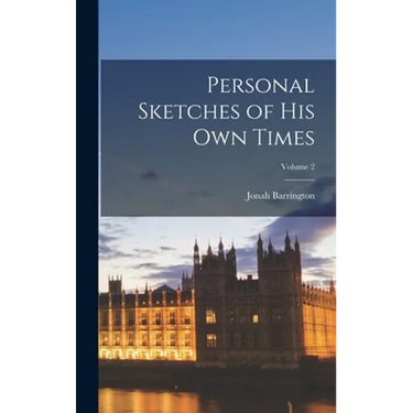 Personal Sketches of His Own Times; Volume 2
