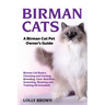 Birman Cats: A Birman Cat Pet Owner's Guide