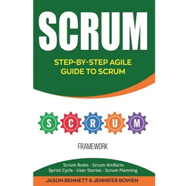 Scrum: Step-By-Step Agile Guide to Scrum (Scrum Roles, Scrum Artifacts, Sprint Cycle, User Stories, Scrum Planning)