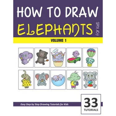 How to Draw Elephants for Kids - Volume 1