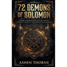 72 Demons Of Solomon: A Dark Chronicle of the Ars Goetia and the Seventy-Two Spirits of Solomon