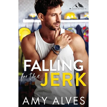 Falling for the Jerk: A Small Town, Enemies to Lovers Romance