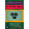 In Trouble Again: A Journey Between Orinoco and the Amazon