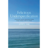 Felicitous Underspecification: Contextually Sensitive Expressions Lacking Unique Semantic Values in Context