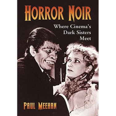 Horror Noir: Where Cinema's Dark Sisters Meet