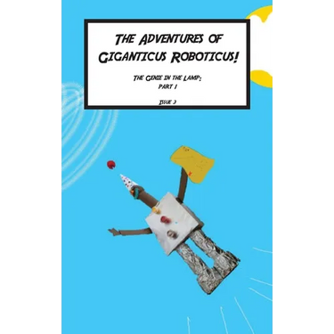 Giganticus Roboticus: The Genie in The lamp: The Genie and The lamp: The Origin Story