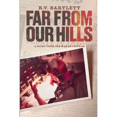 Far From Our Hills: A Story from the War in Vietnam