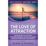 The Love of Attraction: Tested Secrets to Let Go of Fear-Based Mindsets, Activate LOA Faster, and Start Manifesting Your Desires!