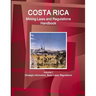 Costa Rica Mining Laws and Regulations Handbook Volume 1 Strategic Information, Basic Laws, Regulations