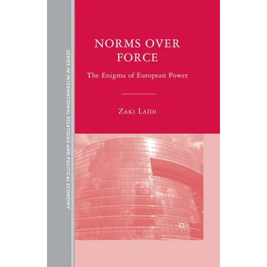 Norms Over Force: The Enigma of European Power