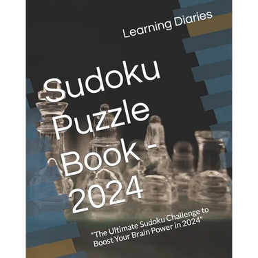 Sudoku Puzzle Book - 2024: "The Ultimate Sudoku Challenge to Boost Your Brain Power in 2024"