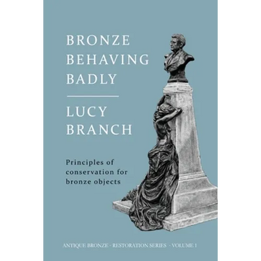 Bronze Behaving Badly: Principles of Bronze Conservation