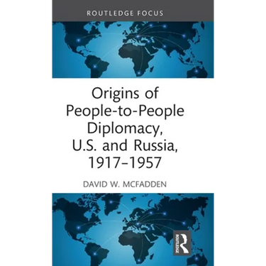 Origins of People-To-People Diplomacy, U.S. and Russia, 1917-1957