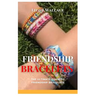 Friendship Bracelets: The Ultimate Guide to Friendship Bracelets