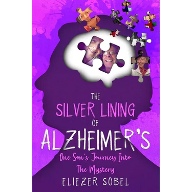 The Silver Lining of Alzheimer's: One Son's Journey into the Mystery