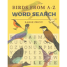 Birds From A-Z Word Search: Word Search Puzzles For Bird Lovers