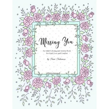 Missing You: An Adult Coloring Book for Grief, Loss and Comfort
