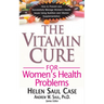 The Vitamin Cure for Women's Health Problems