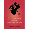 The Pomegranates and Other Modern Italian Fairy Tales