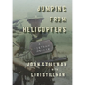 Jumping from Helicopters: A Vietnam Memoir