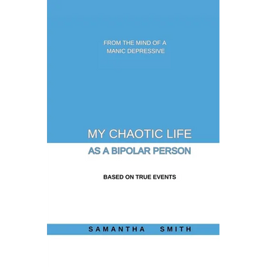 My Chaotic Life As A Bipolar Person