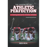 The Handbook On Athletic Perfection: A Training Manual for Christian Athletes