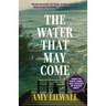 The Water That May Come