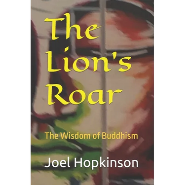The Lion's Roar: The Wisdom of Buddhism