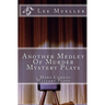 Another Medley Of Murder Mystery Plays: 3 More Comedy Scripts
