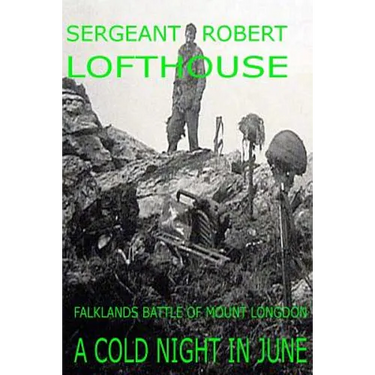A Cold Night in June: Falklands Battle of Mount Longdon