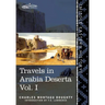 Travels in Arabia Deserta Vol. I