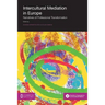 Intercultural Mediation in Europe: Narratives of Professional Transformation