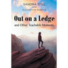 Out on a Ledge and Other Teachable Moments