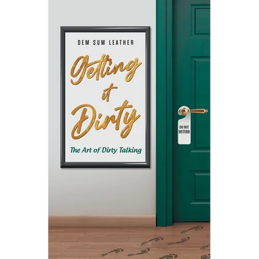 Getting It Dirty: The Art of Dirty Talking
