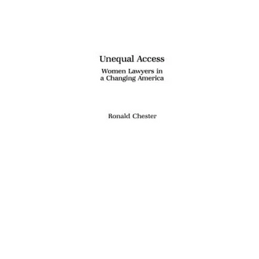 Unequal Access: Women Lawyers in a Changing America