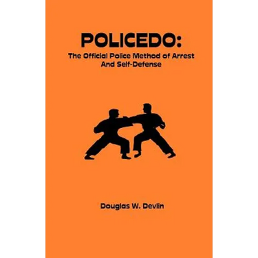Policedo: The Official Police Method of Arrest and Self-Defense