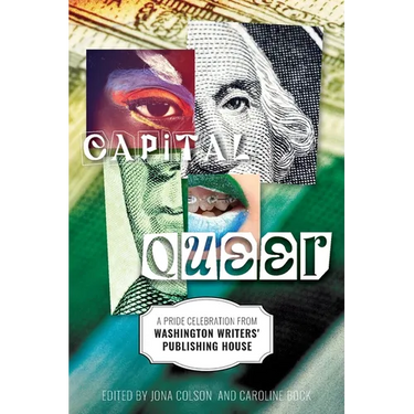 Capital Queer: A Pride Celebration from Washington Writers' Publishing House