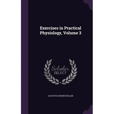 Exercises in Practical Physiology, Volume 3