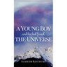 A Young Boy And His Best Friend, The Universe. Vol. 2: 31 new feel-good, inspiring, comfort-read short stories for grownups.