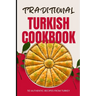Traditional Turkish Cookbook: 50 Authentic Recipes from Turkey