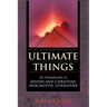 Ultimate Things: An Introduction to Jewish and Christian Apocalyptic Literature