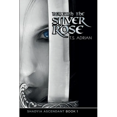 Beneath the Silver Rose Book 1 Shadyia Ascendant