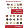 Garden Flower Seeds: A Pictorial Field Guide