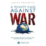 A Mighty Case Against War